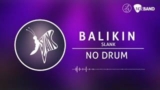 SLANK - BALIKIN (Backing Track | No Drum/ Tanpa Drum)