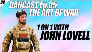 DanCast Ep.5 - The Art Of War w/John Lovell (Warrior Poet Society)