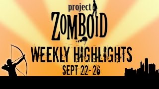 Highlights Video | Project Zomboid Build 29 | Sept 22-26
