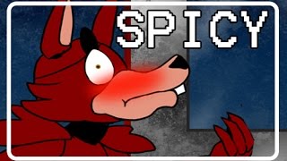 Five Nights at Freddy's- Spicy [fnaf edition]