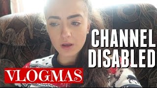 MY CHANNEL GOT DISABLED?!| Vlogmas Day 10