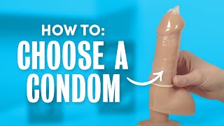 Safe Sex: How to Choose and Use a Condom