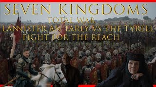 Seven kingdoms Total War : Game of Thrones Lannister an Tarly vs The Tyrell fight for the reach