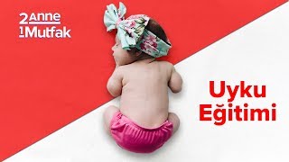 Uyku Eğitimi - Doğru Bilinen Yanlışlar | İki Anne Bir Mutfak