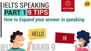 9 Tips for IELTS Speaking Part 1| How to Expand your answer to get a high score in Exam