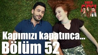 Kiralık Aşk 52. Bölüm - Kapımızı Kapatınca...