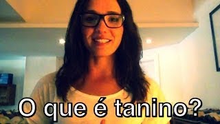 O que é tanino?