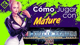 TUTORIAL COMO JUGAR CON MATURE DESDE CERO EN KOF 2002