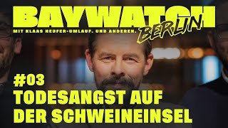 Todesangst auf der Schweineinsel | Folge #03 | Baywatch Berlin – Der Podcast