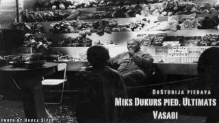 Miks Dukurs ft. Ultimāts - Vasabi (Official)