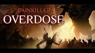 Painkiller: Overdose Full game playthrough/walkthrough