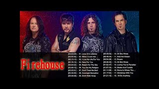 Firehouse Greatest Hits Full Album - Firehouse Best Songs - Firehouse Playlist 2018