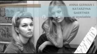 Anna German i Katarzyna Gaertner (WYWIAD)