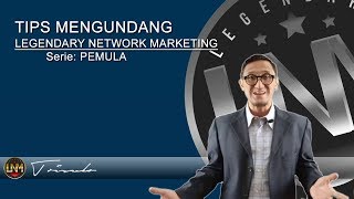 Tips Mengundang - Legendary Network marketing