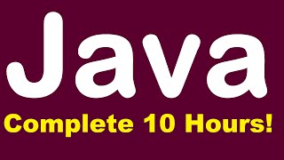 Java for Beginners Complete 10 Hours Course