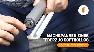 Anleitung Nachspannen eines Federzug Softrollo von Rollomeister