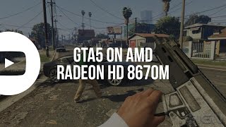 GTA 5 on AMD Radeon HD8670m 1GB, 4GB RAM, i5, Windows 10
