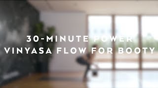 30-Minute Booty Power Vinyasa Class with Caley Alyssa