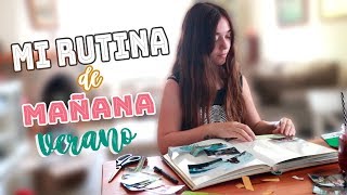 MI RUTINA DE MAÑANA EN VERANO