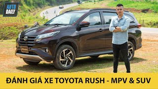Đánh giá xe Toyota Rush giá hơn 600 triệu - Tốt vai trò MPV và SUV |Autodaily.vn|