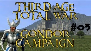 Let's Play - The Third Age: Total War - Gondor Campaign (MOS) - Part 3 - On the Defence