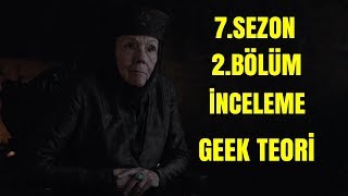 Game of Thrones 7. Sezon 2.Bölüm İncelemesi