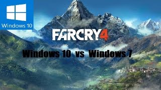 Far Cry 4 Windows 10 vs Windows 7 (i5+GTX 960)