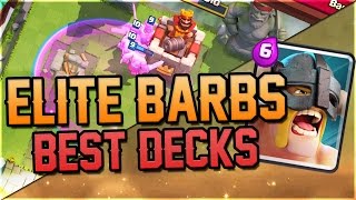 Best Decks in Clash Royale with Elite Barbarians!