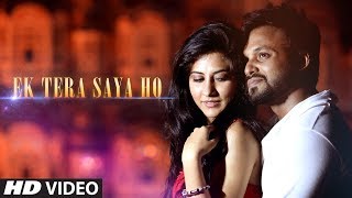 Ek Tera Saya Ho Latest Video Song | Sam, Faraz | Rumman Chowdhury Feat. D'khurafat