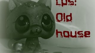 †Lps:Old House (Halloween special)†