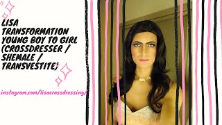 Lisa Transformation Young Boy to Girl (Crossdresser / Shemale / Transvestite)