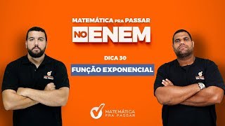 Dica 30 - Matemática pra passar  no Enem - Função exponencial