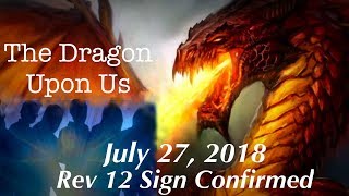 The Prophecy Is About To Come True! Another Seal Loosed - July 27, 2018 - Rev 12