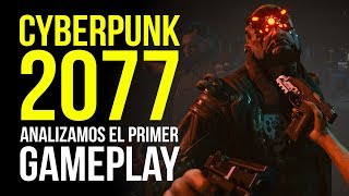 CYBERPUNK 2077, analizamos su PRIMER GAMEPLAY!