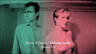 Denis & Denis - Sačuvaj nešto