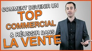 Comment devenir un bon commercial & réussir dans la vente ?