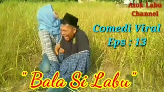 Eps 13 - Comedi Viral Cinta ? Cinong : BALA SI LABU. #Film_Bersambung. - Lucu Ngakak