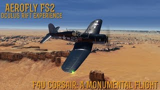 [AeroFly FS2] (Oculus Rift Experience)F4U Corsair: A Monumental Flight