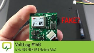 Voltlog #146 - Is My NEO M8N GPS Module Fake?