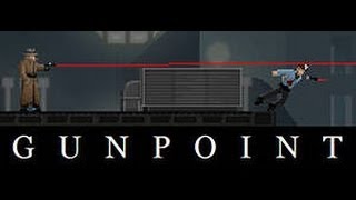 Смотр игры GUNPOINT (2 часть)