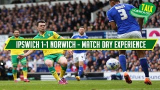 Ipswich 1-1 Norwich - Match Day Experience