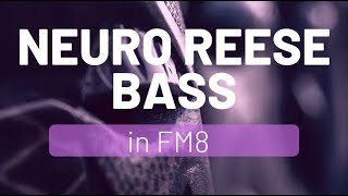 HOW TO NEURO REESE BASS IN FM8 AND ABLETON LIVE