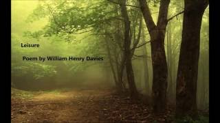 Leisure - Poem by William Henry Davies (lyrics and music )