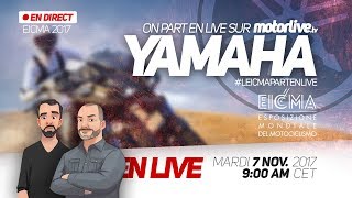 YAMAHA EN DIRECT DE MILAN ! #EICMA (REPLAY)