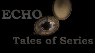 「Echo」- Tales of Series - GMV