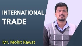 International Trade | Defination & Features | by Mr. Mohit Rawat