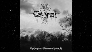 Escapist - The Nihilistic Doctrine: Chapter I (Full Album)