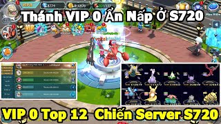 Thánh VIP 0 Top 12 Lực Chiến S720: Ẩn Nấp Gần 2 Tháng Nay Lần Đầu Tiên Lộ Diện Với Lực Chiến Khủng