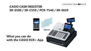 Casio SR-S500/SR-C550/PCR-T540/SR-S820 POS Cash Register - What you can do with the CASIO ECR+ App