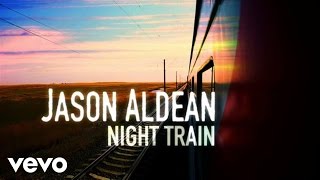 Jason Aldean - Night Train (Lyric Video)
